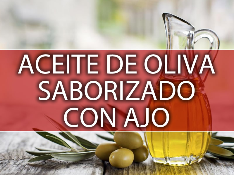 ACEITE DE OLIVA SABORIZADOS AJO